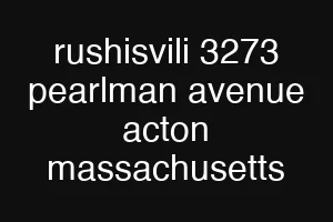rushisvili 3273 pearlman avenue acton massachusetts